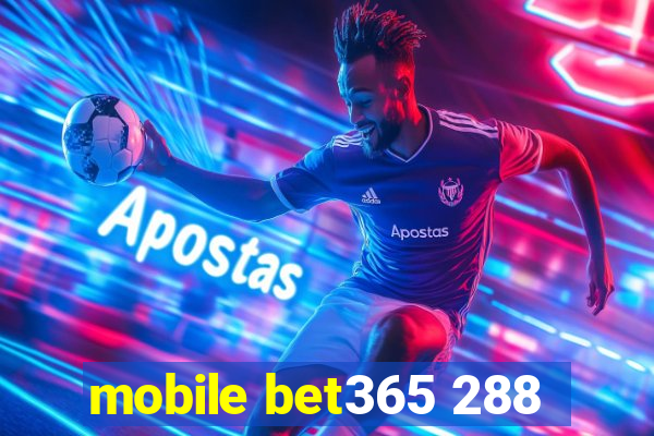 mobile bet365 288